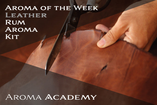 Aroma of the Week : Rum Aroma Kit : Leather
