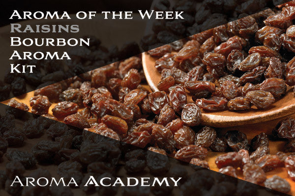 Aroma of the Week : Bourbon Aroma Kit : Raisins