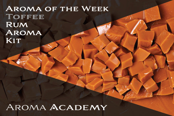 Aroma of the Week : Rum Aroma Kit : Toffee