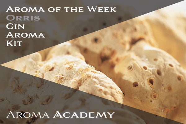 Aroma of the Week : Gin Aroma Kit : Orris