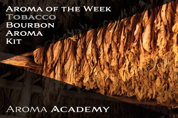 Aroma of the Week : Bourbon Aroma Kit : Tobacco
