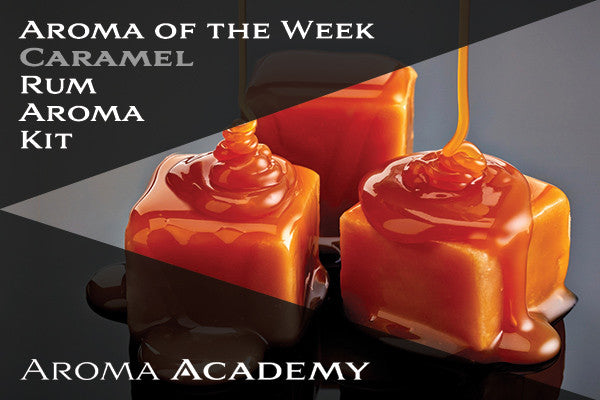 Featured Aroma of the Week : Rum Aroma Kit : Caramel