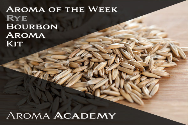 Featured Aroma of the Week : Bourbon Aroma Kit : Rye